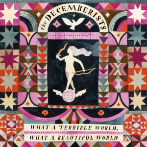 Review: The Decemberists – What a Terrible World, What a Beautiful World